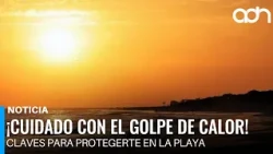 Watch Out for Heat Stroke! Key Tips to Stay Safe at the Beach This Vacation