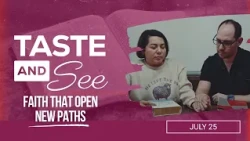 Taste and See | #30: Faith That Opens New Paths - For Saturday, July 25, 2026
